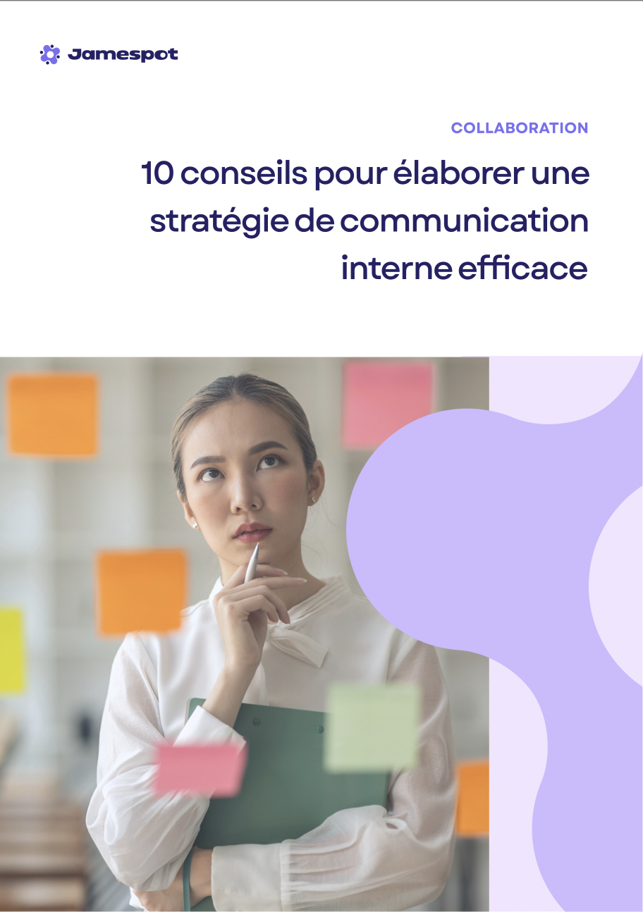 10 conseils pour élaborer une stratégie de communication interne efficace avec Jamespot