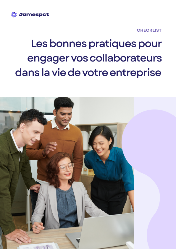 Guide : Les bonnes pratiques pour impliquer vos collaborateurs dans la vie de votre entreprise