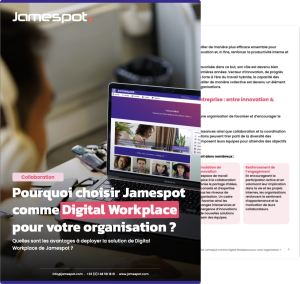 Pourquoi choisir Jamespot comme Digital Workplace pour votre organisation ?