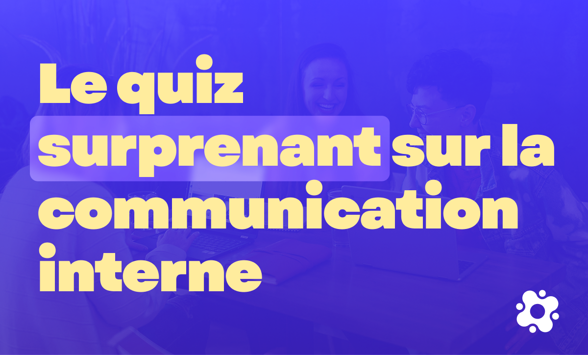 Le quiz (surprenant) de la communication interne - Jamespot