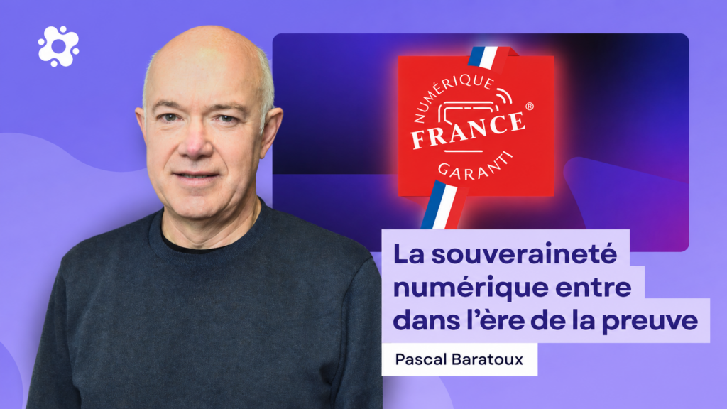 Portrait de Pascal Baratoux, RSSI de Jamespot, aux côtés du logo de la certification Numérique France Garanti, avec en surimpression le titre de sa tribune : "La souveraineté numérique entre dans l'ère de la preuve".